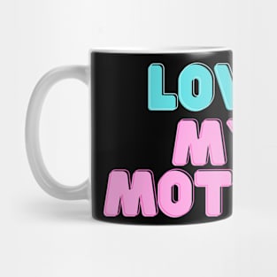 Love for my mother, neighborhood design for all mothers Mug